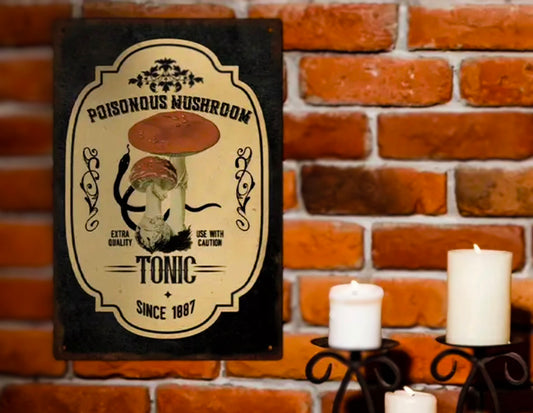 Metal Signage: Poisonous Mushroom Tonic