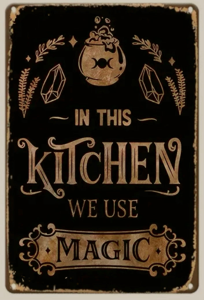 Metal Signage: In This Kitchen We Use Magic